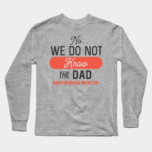 No, we do not know the Dad Long Sleeve T-Shirt